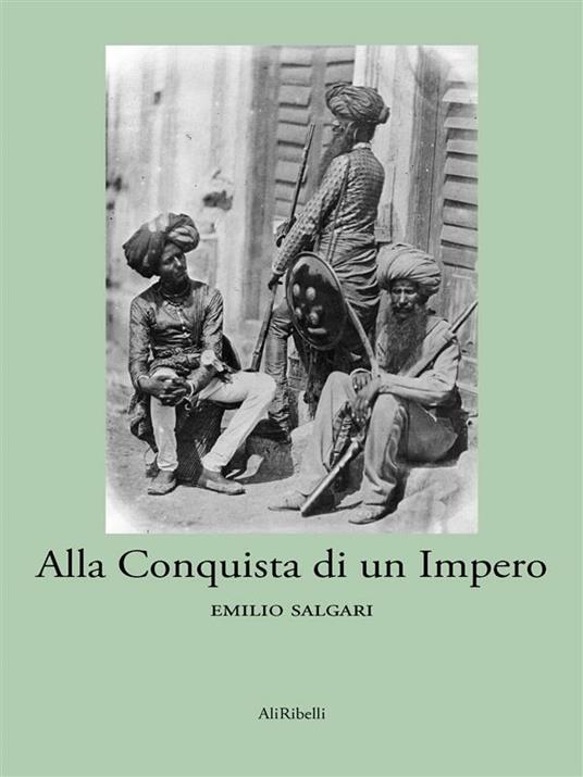 Alla conquista di un impero - Emilio Salgari - ebook