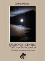 Guardarsi dentro. Tra lirica e flusso interiore