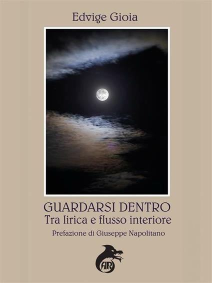 Guardarsi dentro. Tra lirica e flusso interiore - Edvige Gioia - ebook