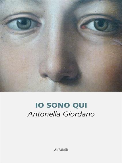 Io sono qui - Antonella Giordano - ebook