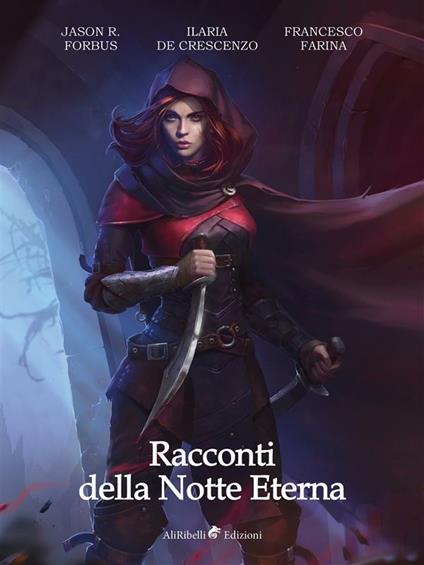 Racconti della notte eterna - Ilaria De Crescenzo,Francesco Farina,Jason R. Forbus - ebook