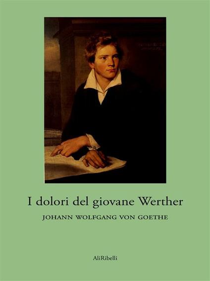 I dolori del giovane Werther - Johann Wolfgang Goethe - ebook