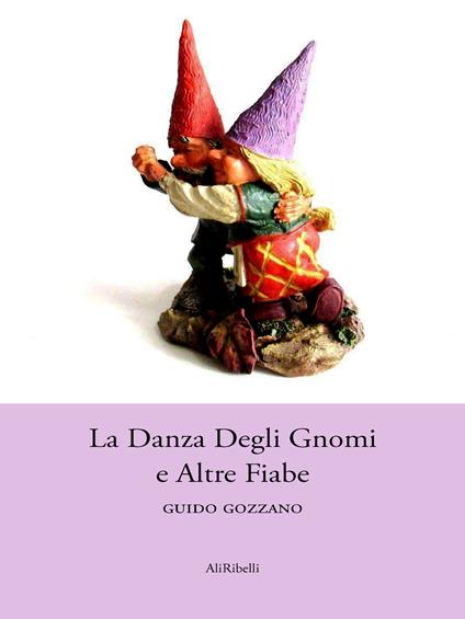 La danza degli gnomi e altre fiabe - Guido Gozzano - ebook