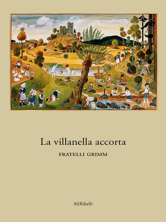 La villanella accorta - Jacob Grimm,Wilhelm Grimm - ebook