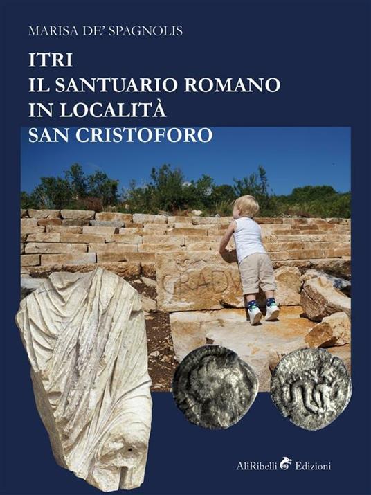 Itri. Il santuario romano in località San Cristoforo - Marisa De Spagnolis - ebook