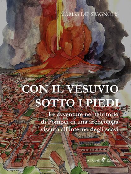 Con il Vesuvio sotto i piedi - Marisa De Spagnolis - copertina