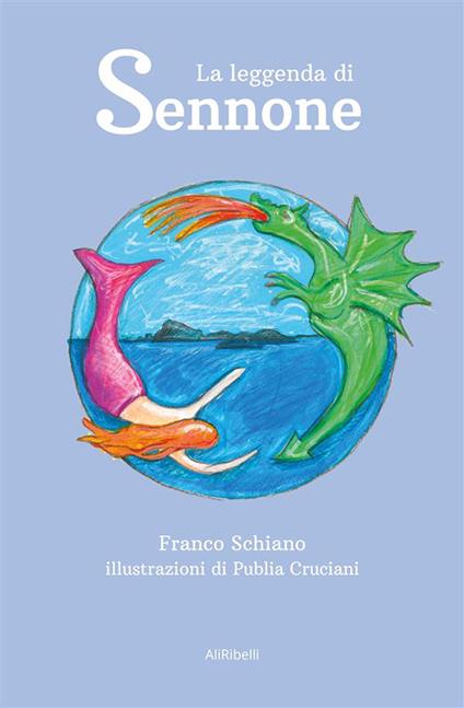 La leggenda di Sennone - Franco Schiano,Publia Cruciani - ebook