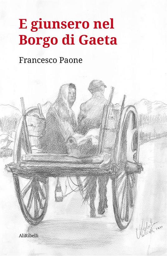 E giunsero nel borgo di Gaeta - Francesco Paone - ebook