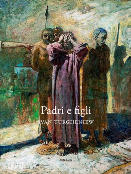 Padri e figli - Ivan Turgenev - ebook