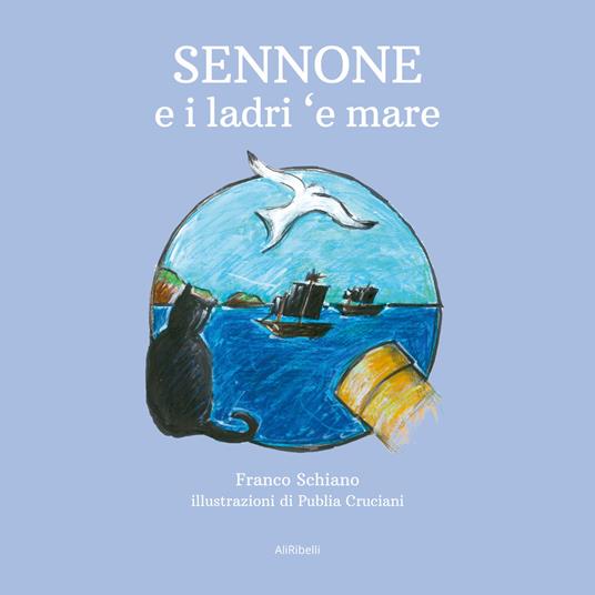 Sennone e i ladri 'e mare - Franco Schiano,Publia Cruciani - ebook