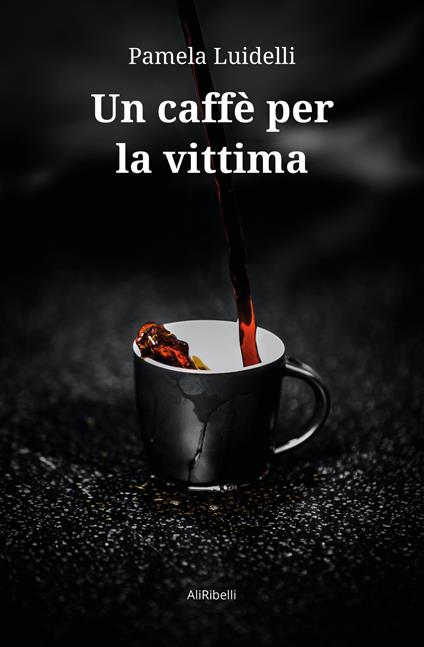 Un caffè per la vittima - Pamela Luidelli - copertina