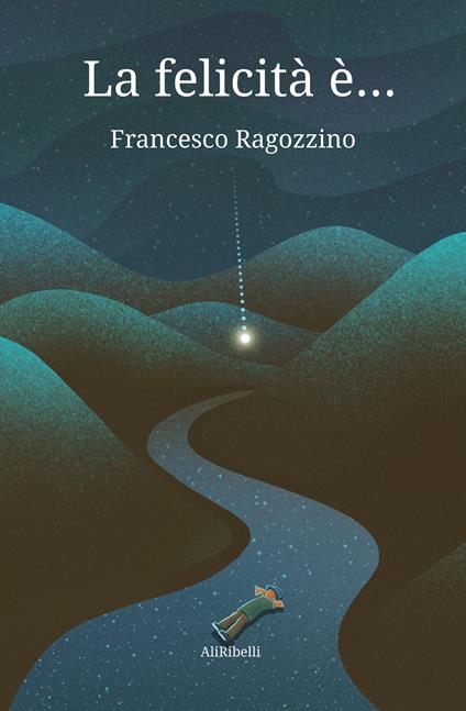 La felicità è... - Francesco Ragozzino - copertina