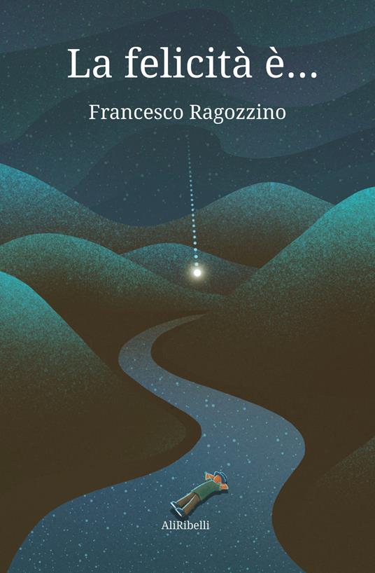 La felicità è... - Francesco Ragozzino - copertina