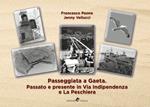 Passeggiata a Gaeta: passato e presente in Via Indipendenza e La Peschiera. Ediz. illustrata