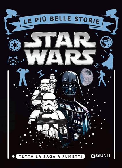 Star Wars. Le più belle storie. Tutta la saga a fumetti - Disney,Lucas - ebook