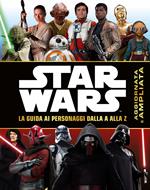 Star Wars. La guida ai personaggi dalla A alla Z. Ediz. a colori