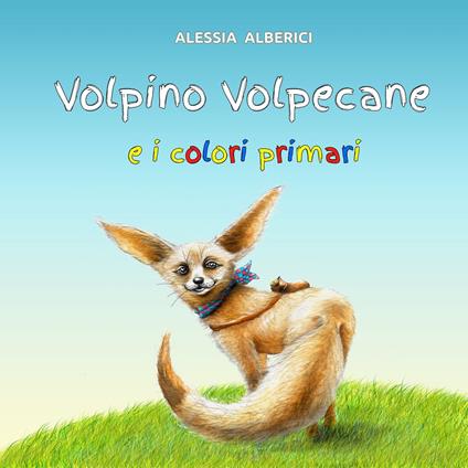 Volpino volpecane e i colori primari - Alessia Alberici - copertina