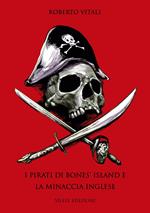 I pirati di Bones' Island e la minaccia inglese