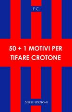 50+1 motivi per tifare crotone