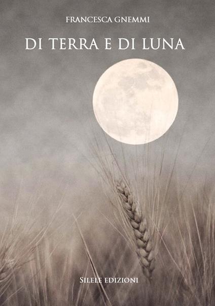Di terra e di luna - Francesca Gnemmi - copertina