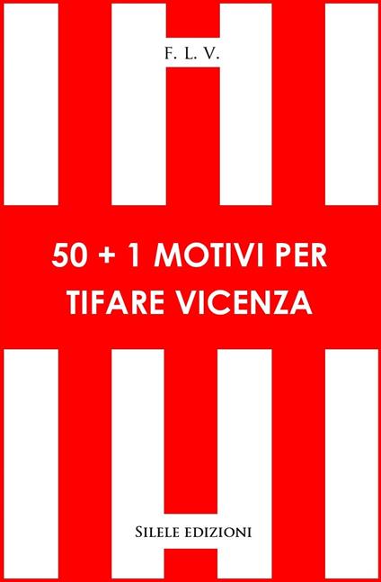 50+1 motivi per tifare Vicenza - F.l.v. - copertina