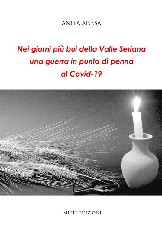 Nei giorni più bui della Valle Seriana una guerra in punta di penna al Covid-19 - Anita Anesa - copertina