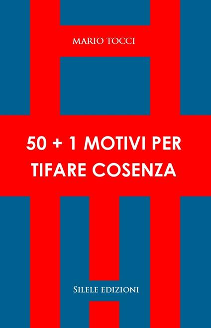 50+1 motivi per tifare Cosenza - Mario Tocci - copertina
