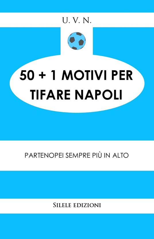 50+1 motivi per tifare il Napoli - U. V. N. - copertina