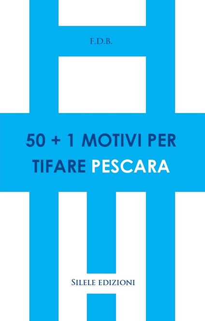 50+1 motivi per tifare Pescara - F.d.b. - copertina