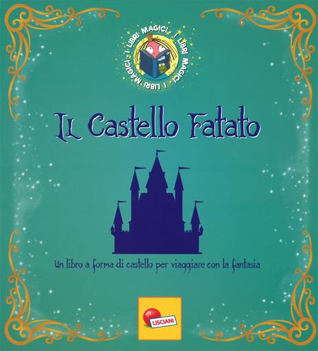 Il castello fatato. I libri magici. Ediz. a colori - Angelika Scudamore - 2