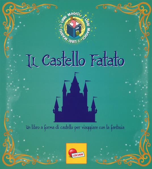 Il castello fatato. I libri magici. Ediz. a colori - Angelika Scudamore - 2