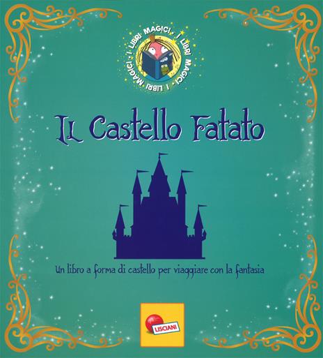 Il castello fatato. I libri magici. Ediz. a colori - Angelika Scudamore - copertina