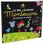 Un mondo di numeri. Montessori. Ediz. illustrata. Con gadget