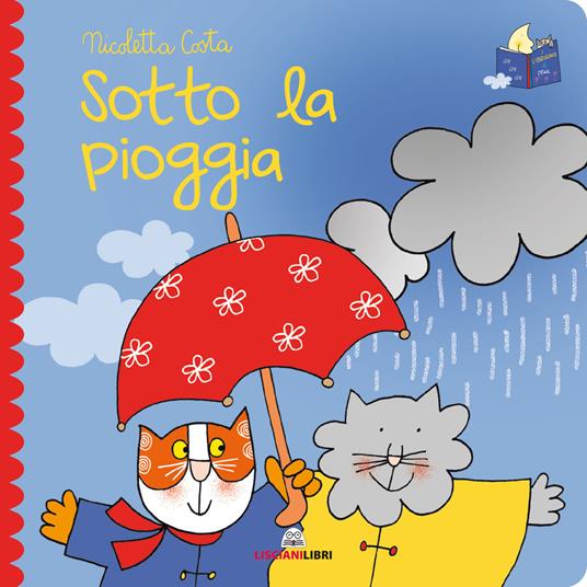 Sotto la pioggia. Librotti gatti. Ediz. a colori - Nicoletta Costa - copertina