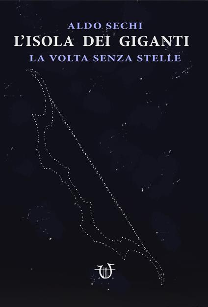 La volta senza stelle. L'isola dei giganti. Vol. 2 - Aldo Sechi - copertina