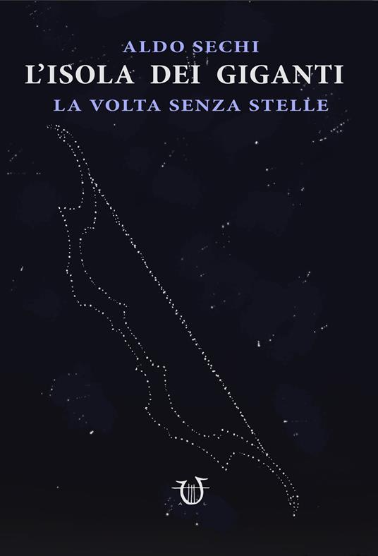 La volta senza stelle. L'isola dei giganti. Vol. 2 - Aldo Sechi - copertina