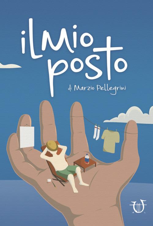 Il mio posto - Marzio Pellegrini - copertina