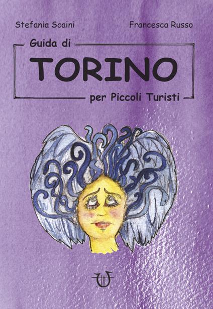 Guida di Torino per piccoli turisti - Stefania Scaini - copertina