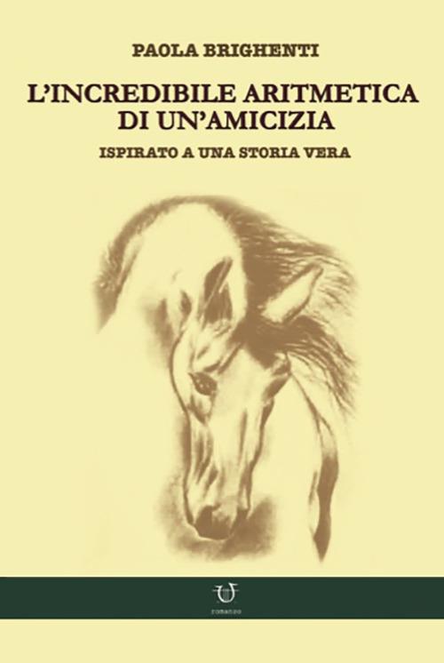 L' incredibile aritmetica di un'amicizia - Paola Brighenti - copertina