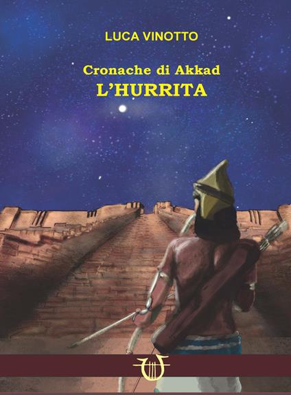 L'hurrita. Cronache di Akkad - Luca Vinotto - copertina