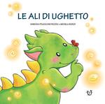 Le ali di Ughetto. Ediz. a colori