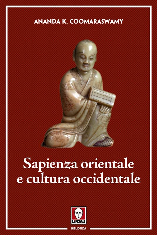 Sapienza orientale e cultura occidentale - Ananda Kentish Coomaraswamy,Lorenzo Fenoglio - ebook