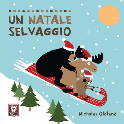 Un Natale selvaggio. Ediz. a colori - Nicholas Oldland - copertina