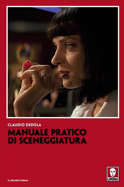 Manuale pratico di sceneggiatura - Claudio Dedola - ebook