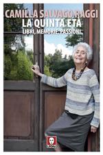 La quinta età. Libri, memorie, passioni