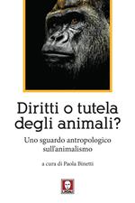 Diritti o tutela degli animali? Uno sguardo antropologico sull'animalismo
