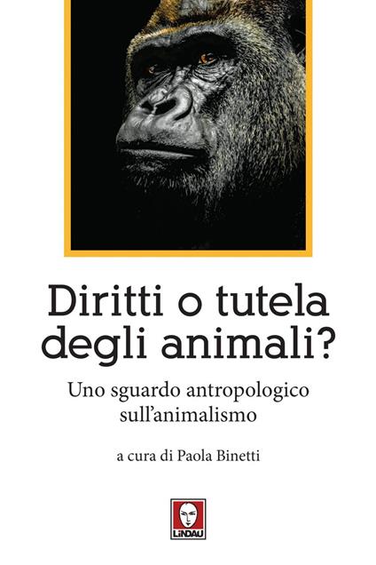 Diritti o tutela degli animali? Uno sguardo antropologico sull'animalismo - Paola Binetti - ebook