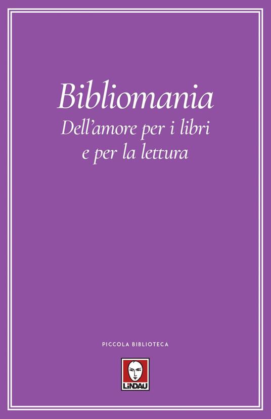 Bibliomania. Dell'amore per i libri e per la lettura - Mirella Alessio - ebook