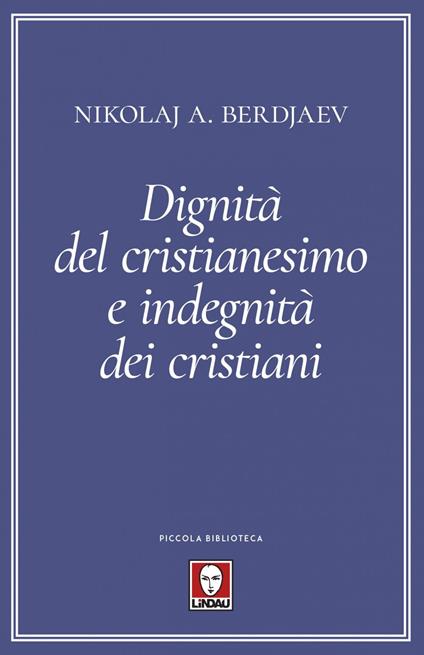 Dignità del cristianesimo e indegnità dei cristiani - Nikolaj Berdjaev,Giorgia Rimondi - ebook