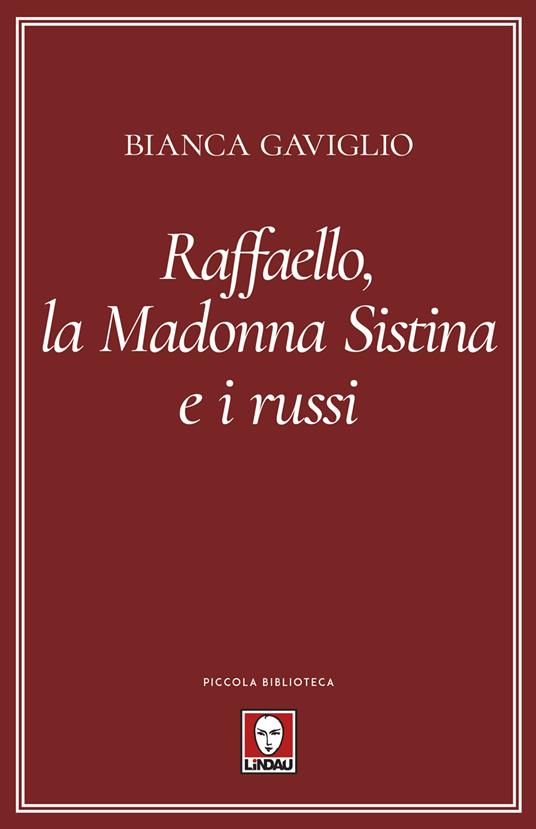 Raffaello, la Madonna Sistina e i russi - Bianca Gaviglio - copertina